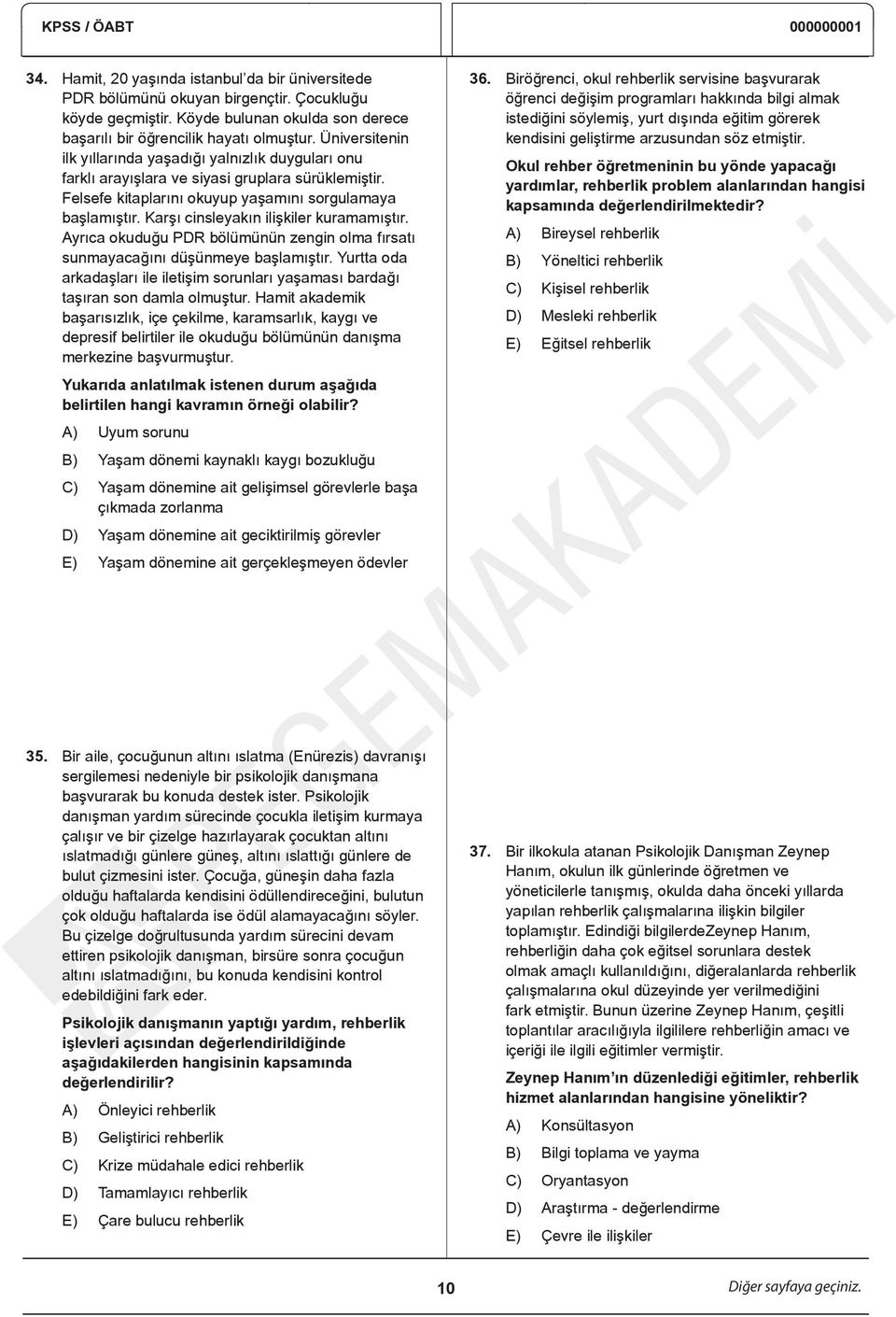 Karşı cinsleyakın ilişkiler kuramamıştır. Ayrıca okuduğu PDR bölümünün zengin olma fırsatı sunmayacağını düşünmeye başlamıştır.