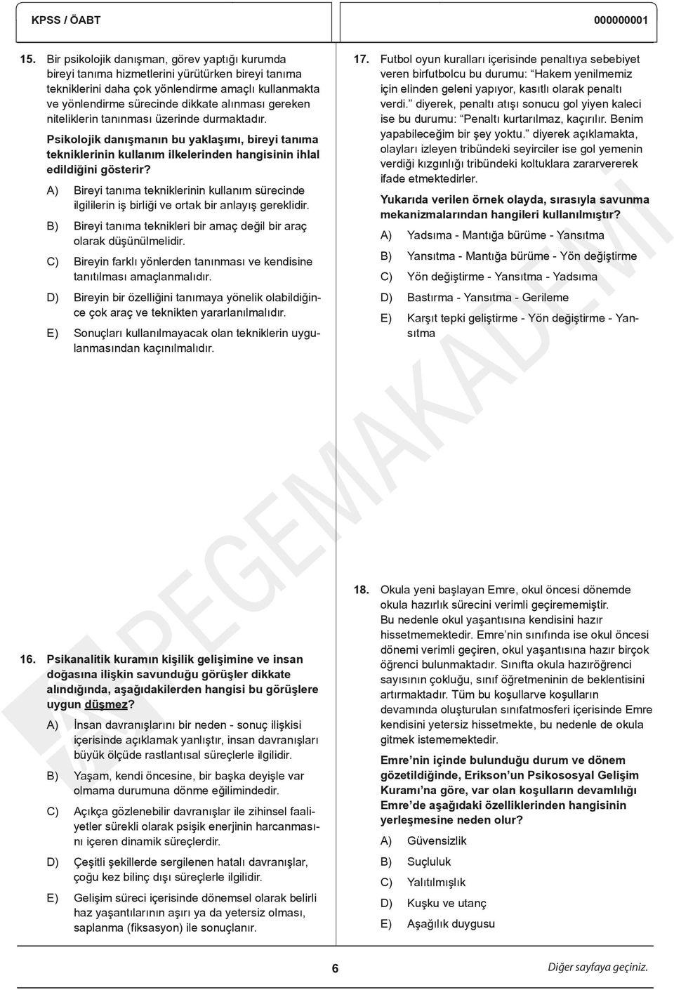 A) Bireyi tanıma tekniklerinin kullanım sürecinde ilgililerin iş birliği ve ortak bir anlayış gereklidir. B) Bireyi tanıma teknikleri bir amaç değil bir araç olarak düşünülmelidir.