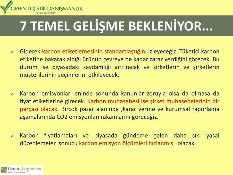 Bu durum ise piyasadaki saydamlığı arttıracak ve şirketlerin ve şirketlerin müşterilerinin seçimlerini etkileyecek.