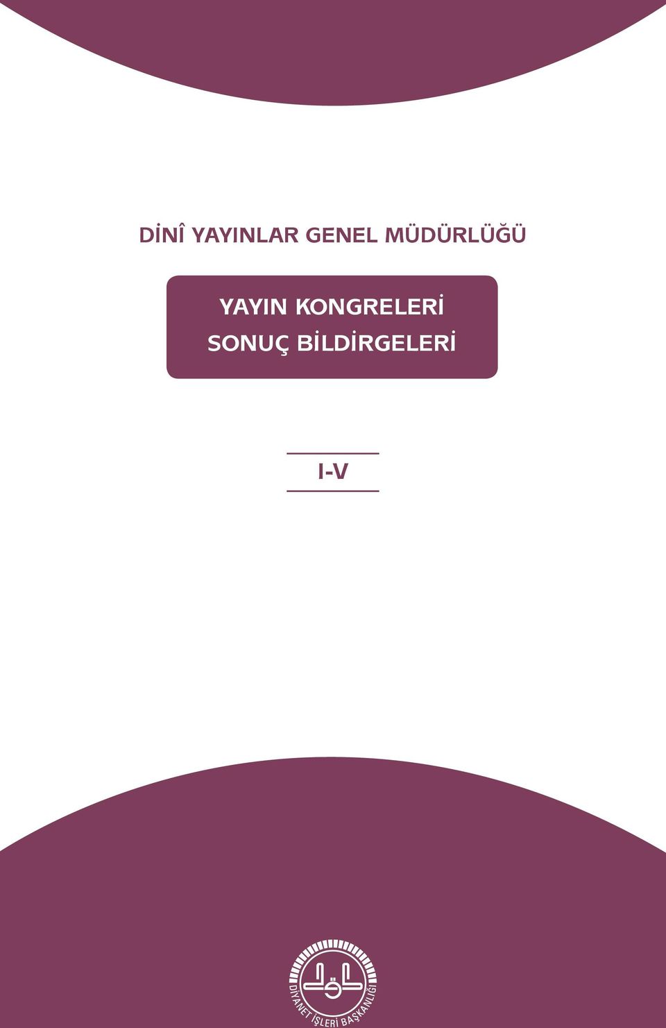 MÜDÜRLÜĞÜ YAYIN KONGRELERİ SONUÇ