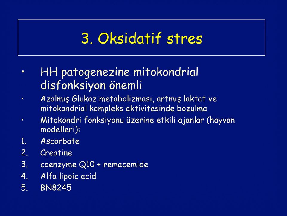 bozulma Mitokondri fonksiyonu üzerine etkili ajanlar (hayvan modelleri): 1.