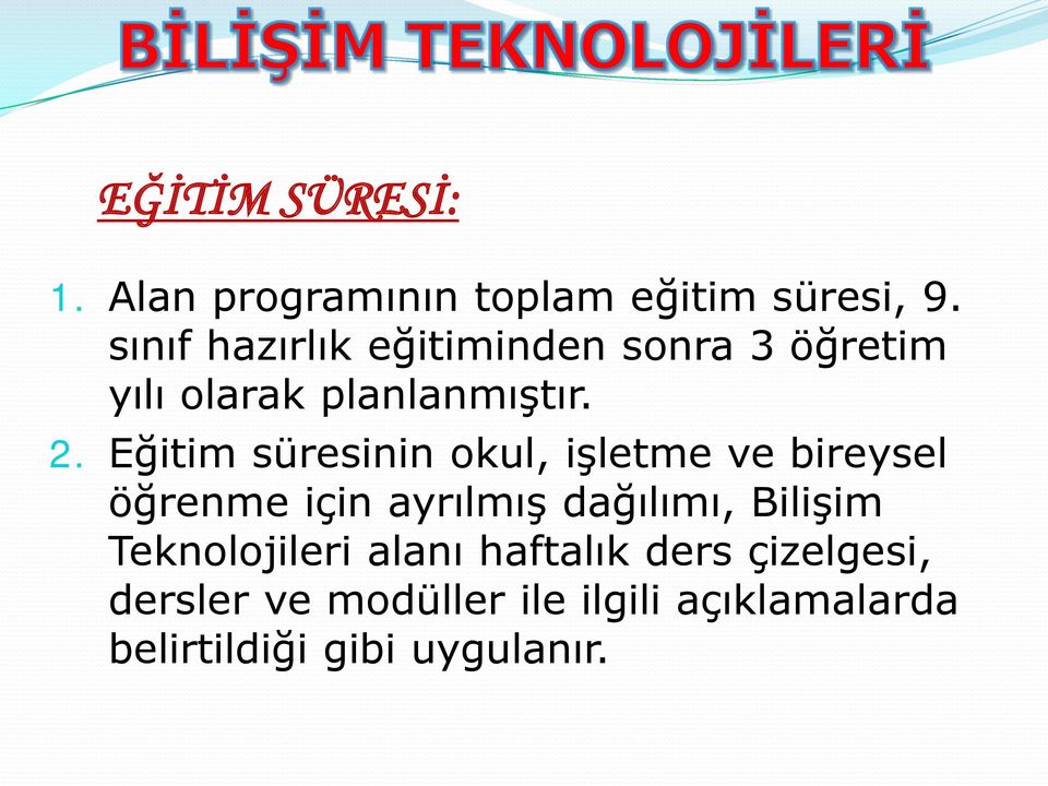 Eğitim süresinin okul, işletme ve bireysel öğrenme için ayrılmış dağılımı, Bilişim