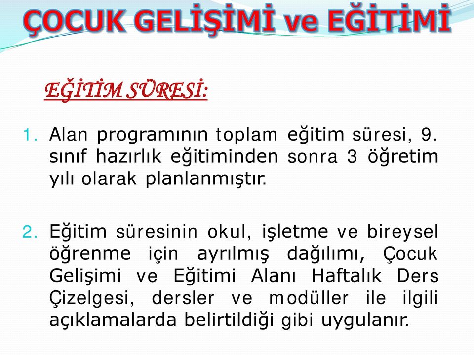 Eğitim süresinin okul, işletme ve bireysel öğrenme için ayrılmış dağılımı, Çocuk