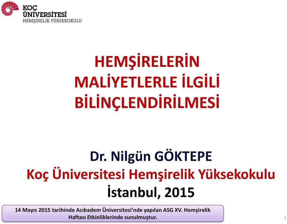 İstanbul, 2015 14 Mayıs 2015 tarihinde Acıbadem Üniversitesi