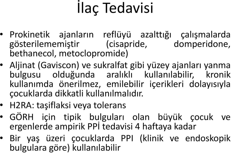 önerilmez, emilebilir içerikleri dolayısıyla çocuklarda dikkatli kullanılmalıdır.