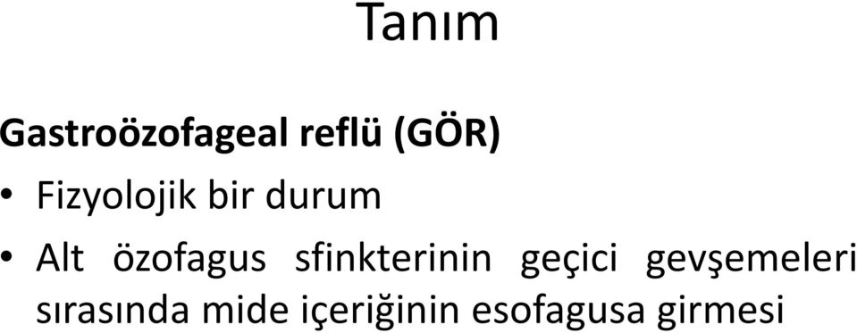 sfinkterinin geçici gevşemeleri