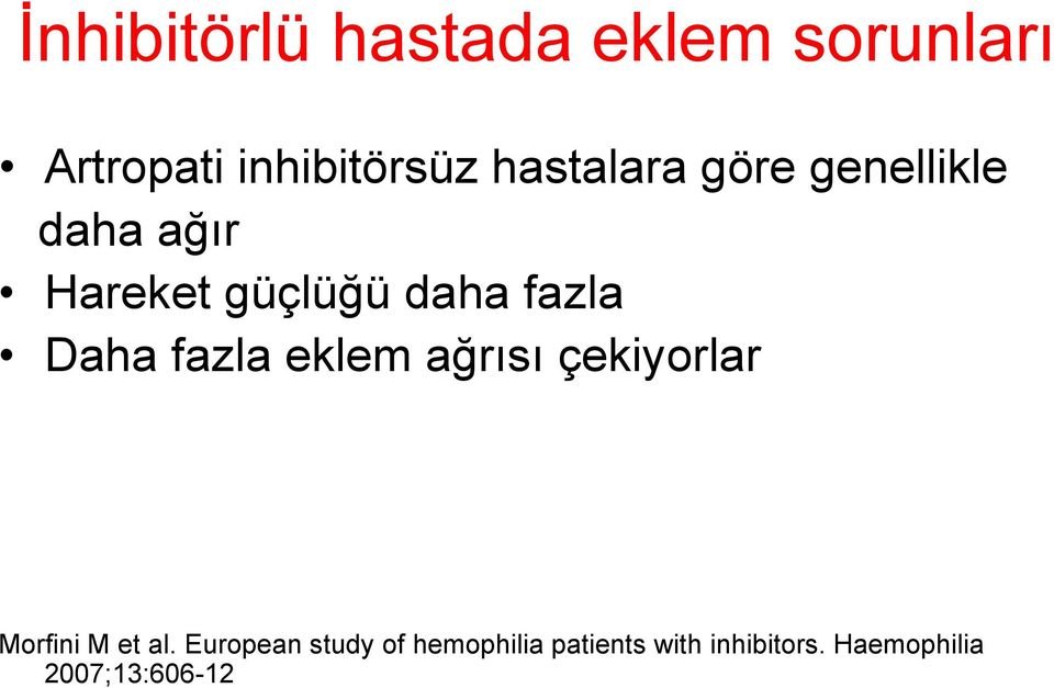 Daha fazla eklem ağrısı çekiyorlar Morfini M et al.