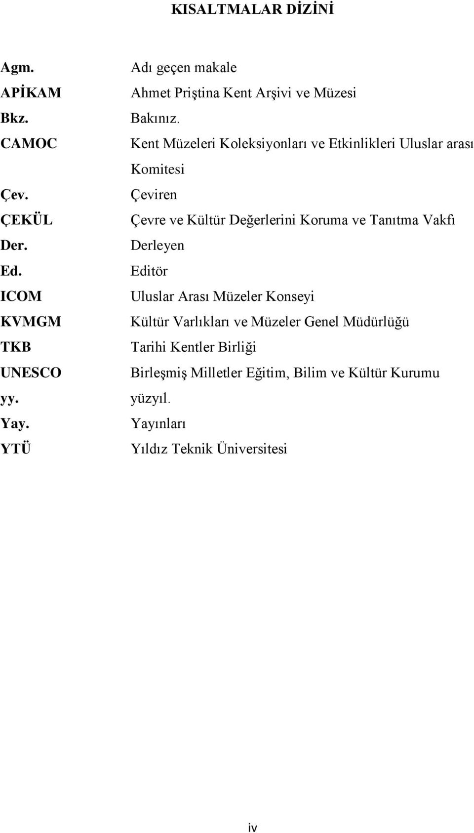 Kent Müzeleri Koleksiyonları ve Etkinlikleri Uluslar arası Komitesi Çeviren Çevre ve Kültür Değerlerini Koruma ve Tanıtma