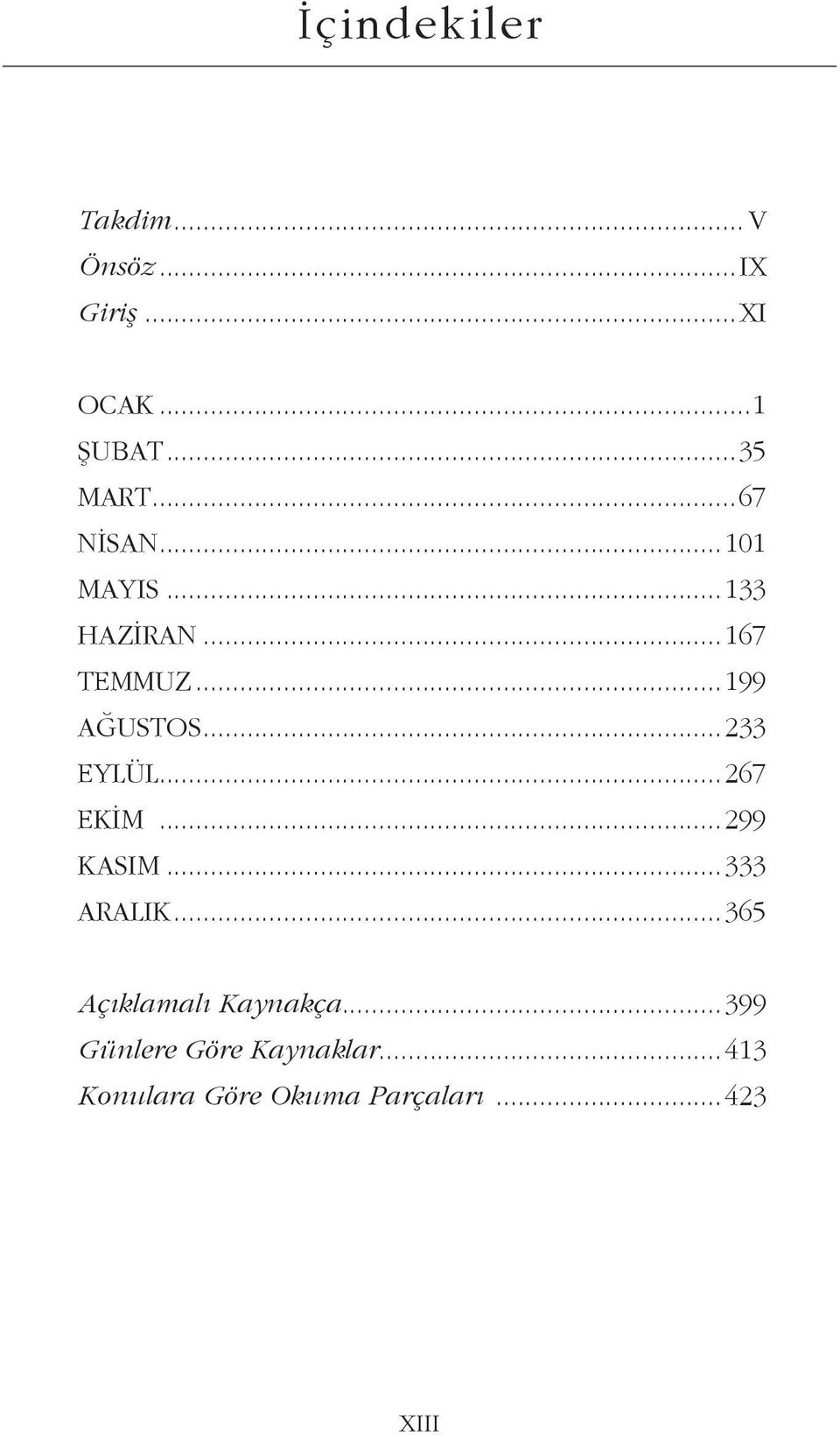 ..233 EY LÜL...267 EKİM...299 KASIM...333 ARALIK...365 Açık lamalı Kaynakça.