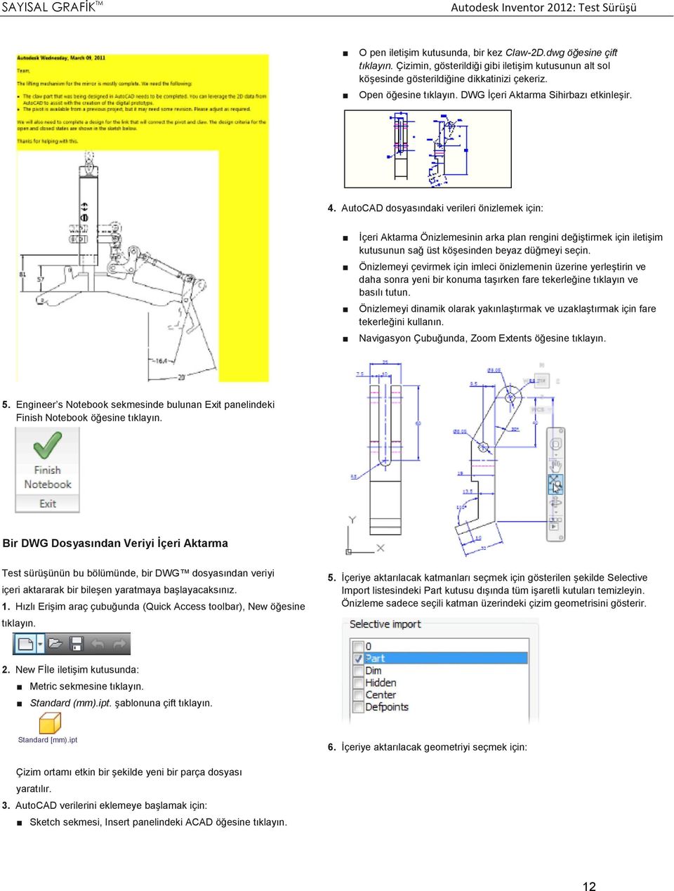 AutoCAD dosyasındaki verileri önizlemek için: İçeri Aktarma Önizlemesinin arka plan rengini değiştirmek için iletişim kutusunun sağ üst köşesinden beyaz düğmeyi seçin.