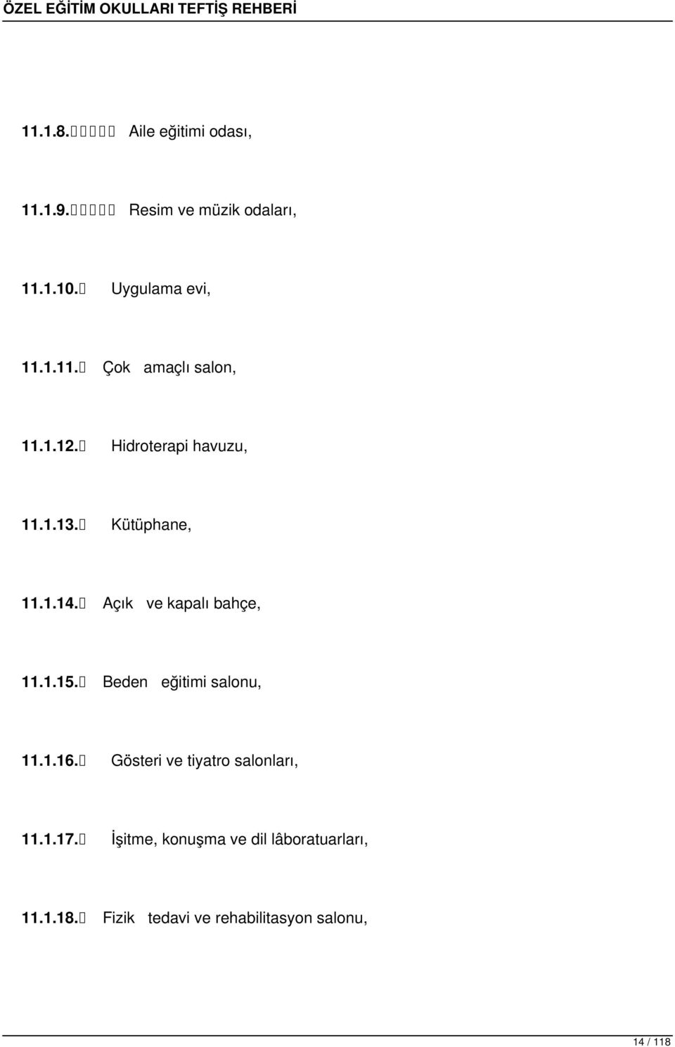 Beden eğitimi salonu, 11.1.16. Gösteri ve tiyatro salonları, 11.1.17.