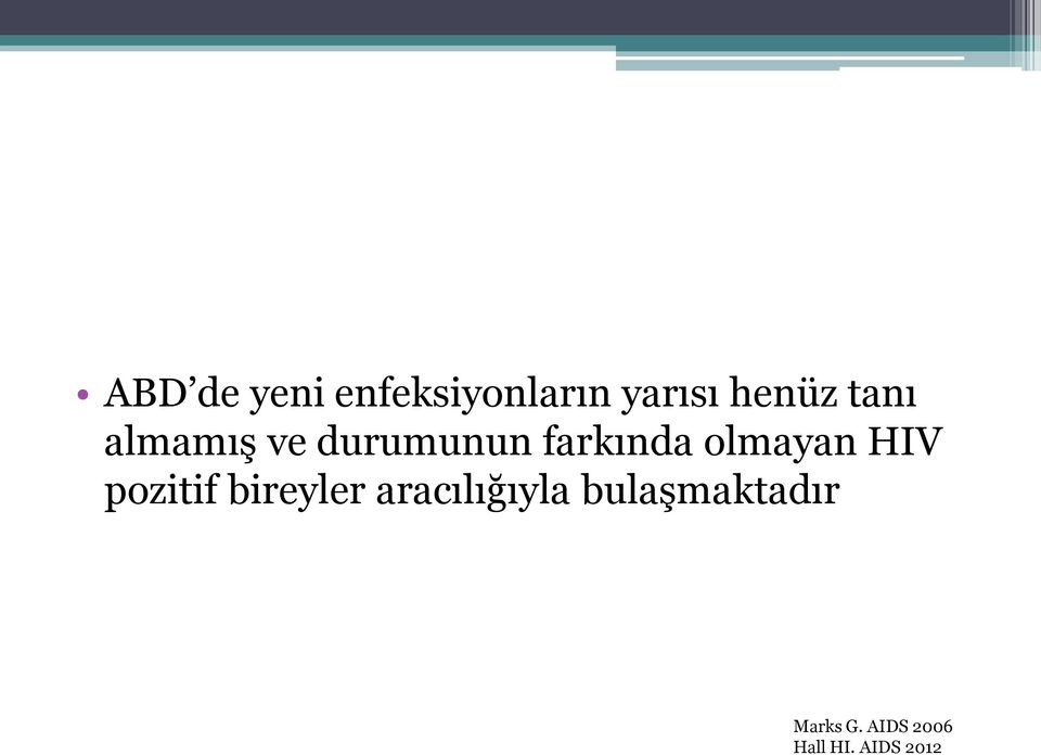 HIV pozitif bireyler aracılığıyla