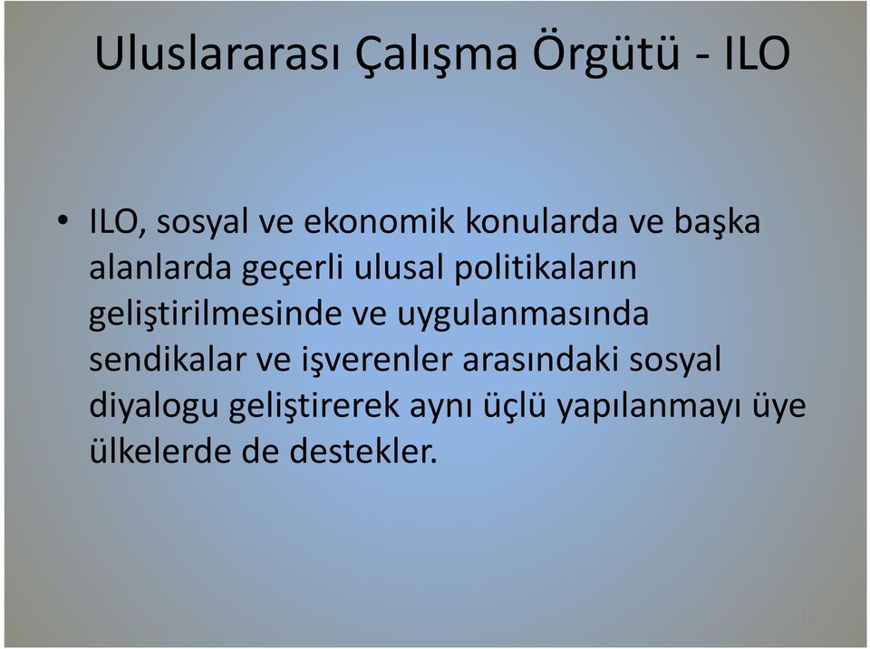 ve uygulanmasında sendikalar ve işverenler arasındaki sosyal