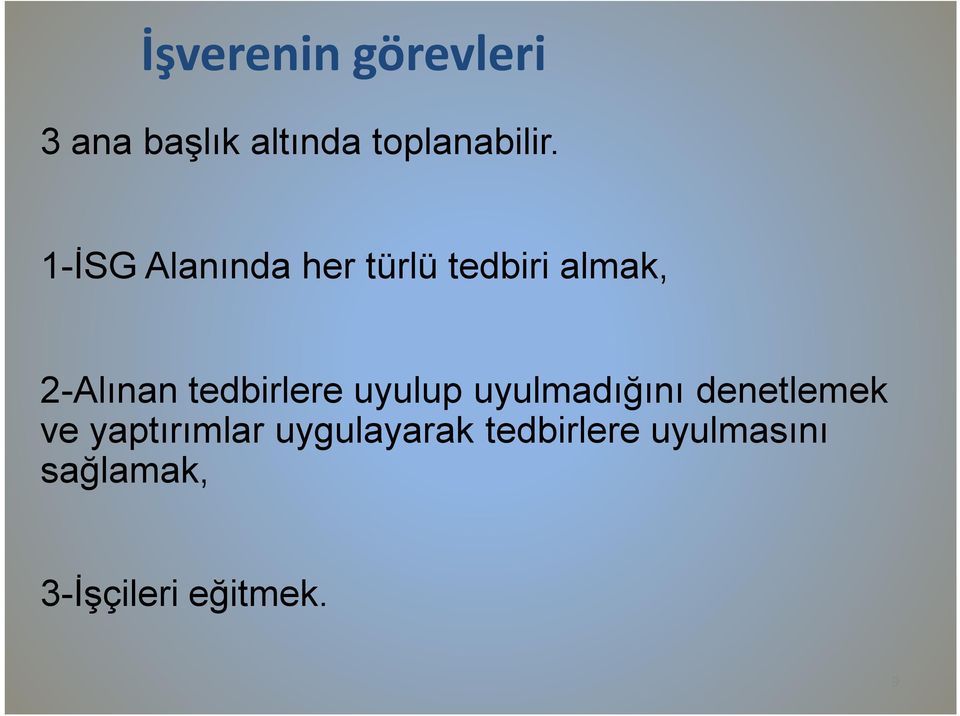 tedbirlere uyulup uyulmadığını denetlemek ve yaptırımlar