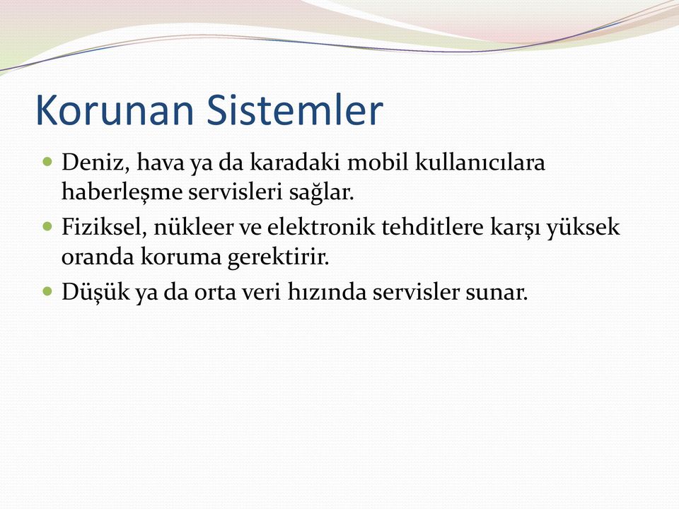 Fiziksel, nükleer ve elektronik tehditlere karşı yüksek