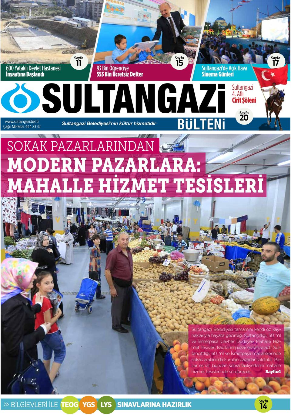 tamamını kendi öz kaynaklarıyla hayata geçirdiği Sultançifliği, 50. Yıl ve İsmetpaşa Cevher Dudayev Mahalle Hizmet Tesisleri, kapılarını pazar esnafına açtı. Sultançiftliği, 50.