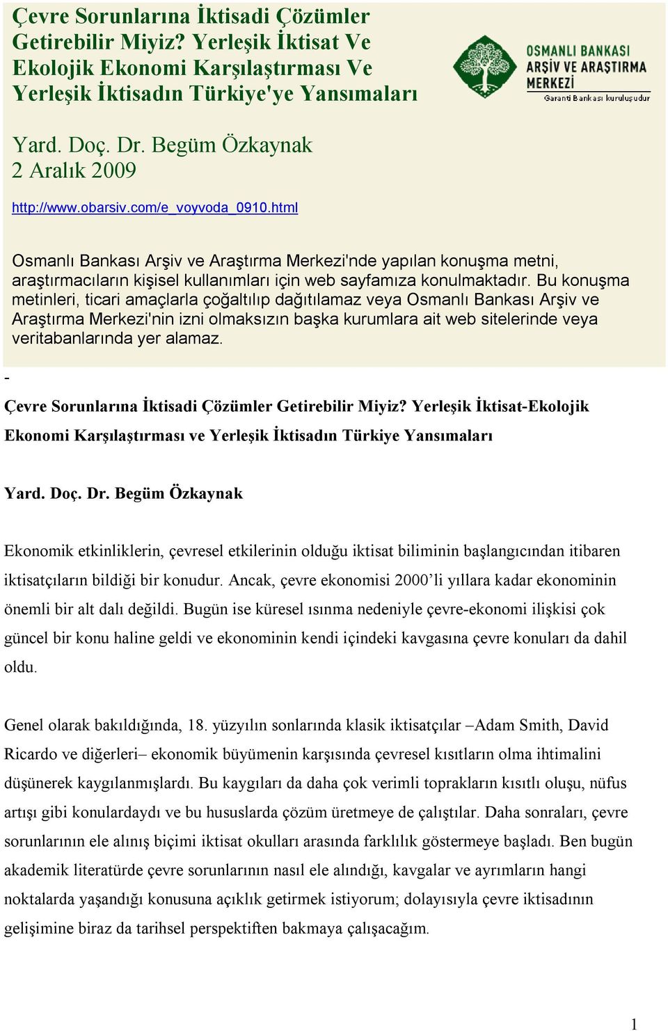 html - Osmanlı Bankası Arşiv ve Araştırma Merkezi'nde yapılan konuşma metni, araştırmacıların kişisel kullanımları için web sayfamıza konulmaktadır.