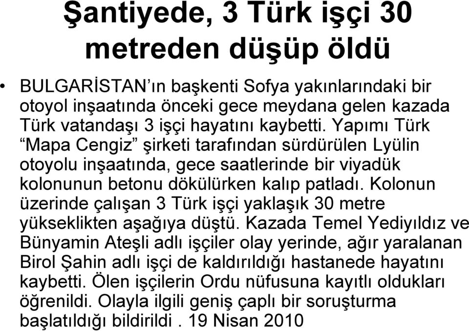 Kolonun üzerinde çalışan 3 Türk işçi yaklaşık 30 metre yükseklikten aşağıya düştü.