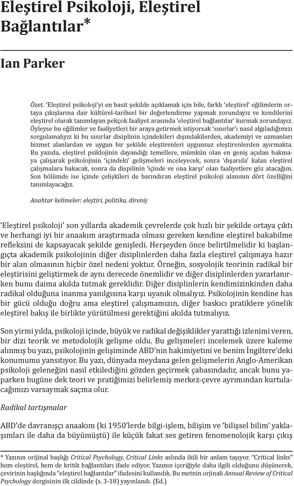 tanımlayan pekçok faaliyet arasında eleştirel bağlantılar kurmak zorundayız.