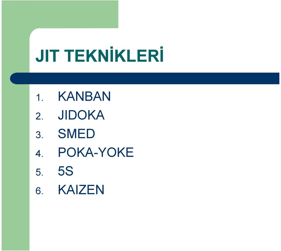 JIDOKA 3. SMED 4.