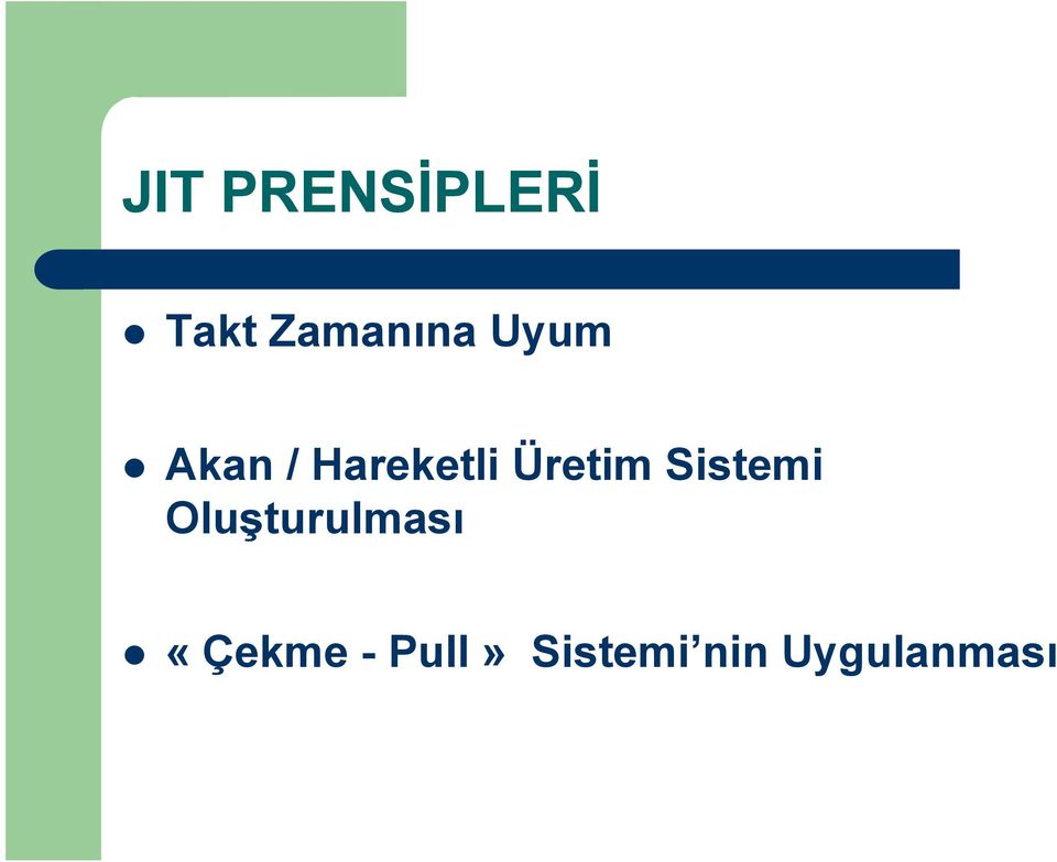 Sistemi Oluşturulması «Çekme