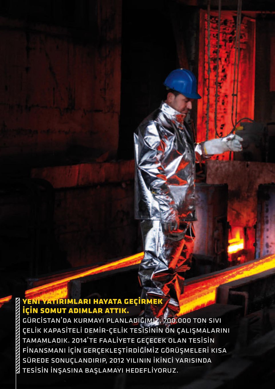 000 ton sıvı çelik kapasiteli demir-çelik tesisinin ön çalışmalarını tamamladık.