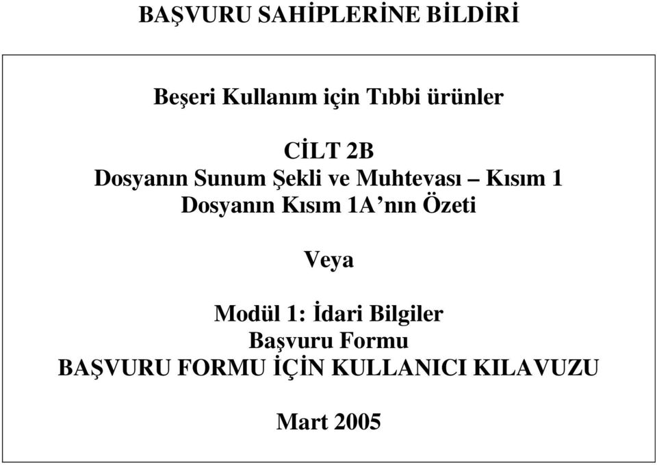 Dosyanın Kısım 1A nın Özeti Veya Modül 1: İdari Bilgiler