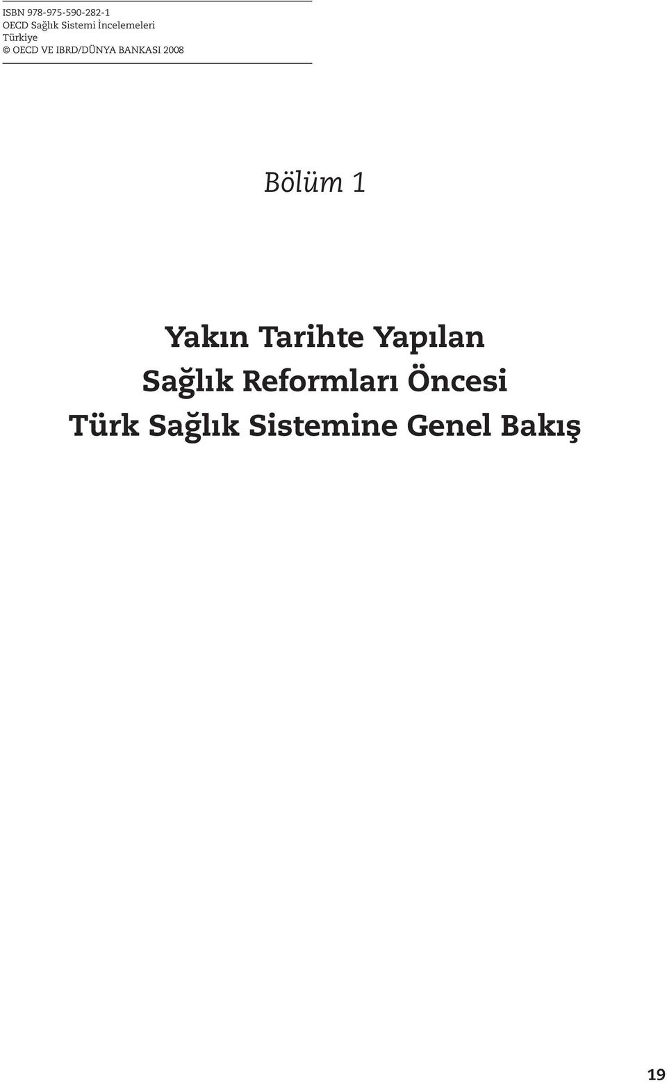 BANKASI 2008 Bölüm 1 Yakın Tarihte Yapılan