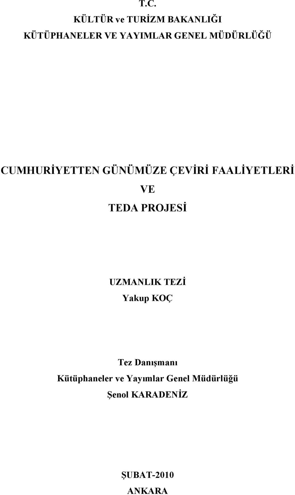 VE TEDA PROJESİ UZMANLIK TEZİ Yakup KOÇ Tez Danışmanı