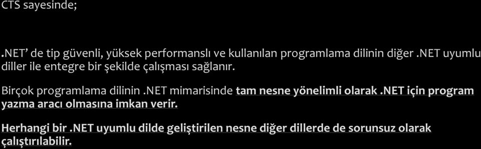 net mimarisinde tam nesne yönelimli olarak.net için program yazma aracı olmasına imkan verir.