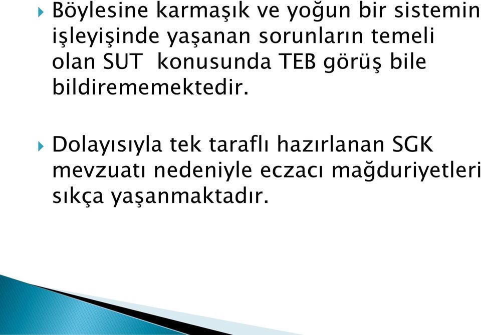 bile bildirememektedir.