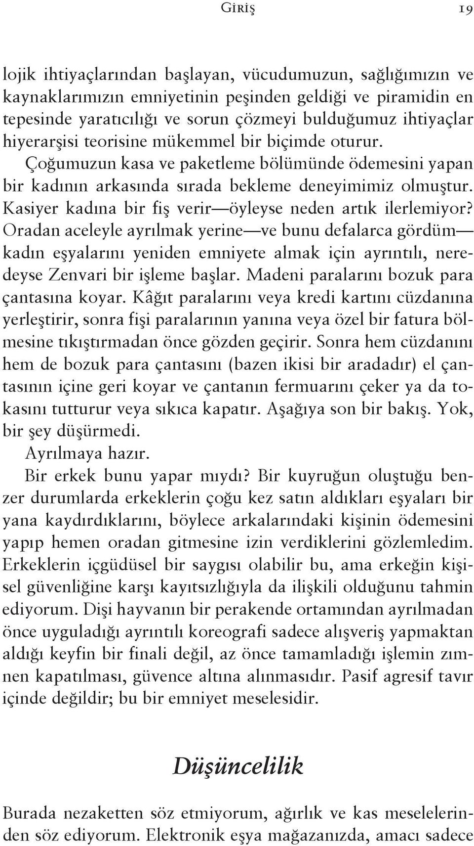 Kasiyer kadına bir fiş verir öyleyse neden artık ilerlemiyor?