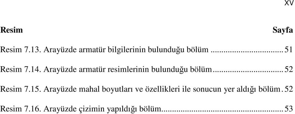 Arayüzde armatür resimlerinin bulunduğu bölüm... 52 Resim 7.15.