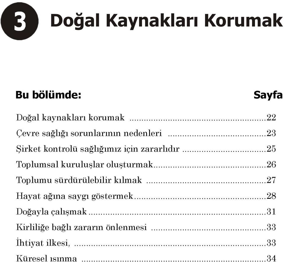 ..25 Toplumsal kuruluşlar oluşturmak...26 Toplumu sürdürülebilir kılmak.