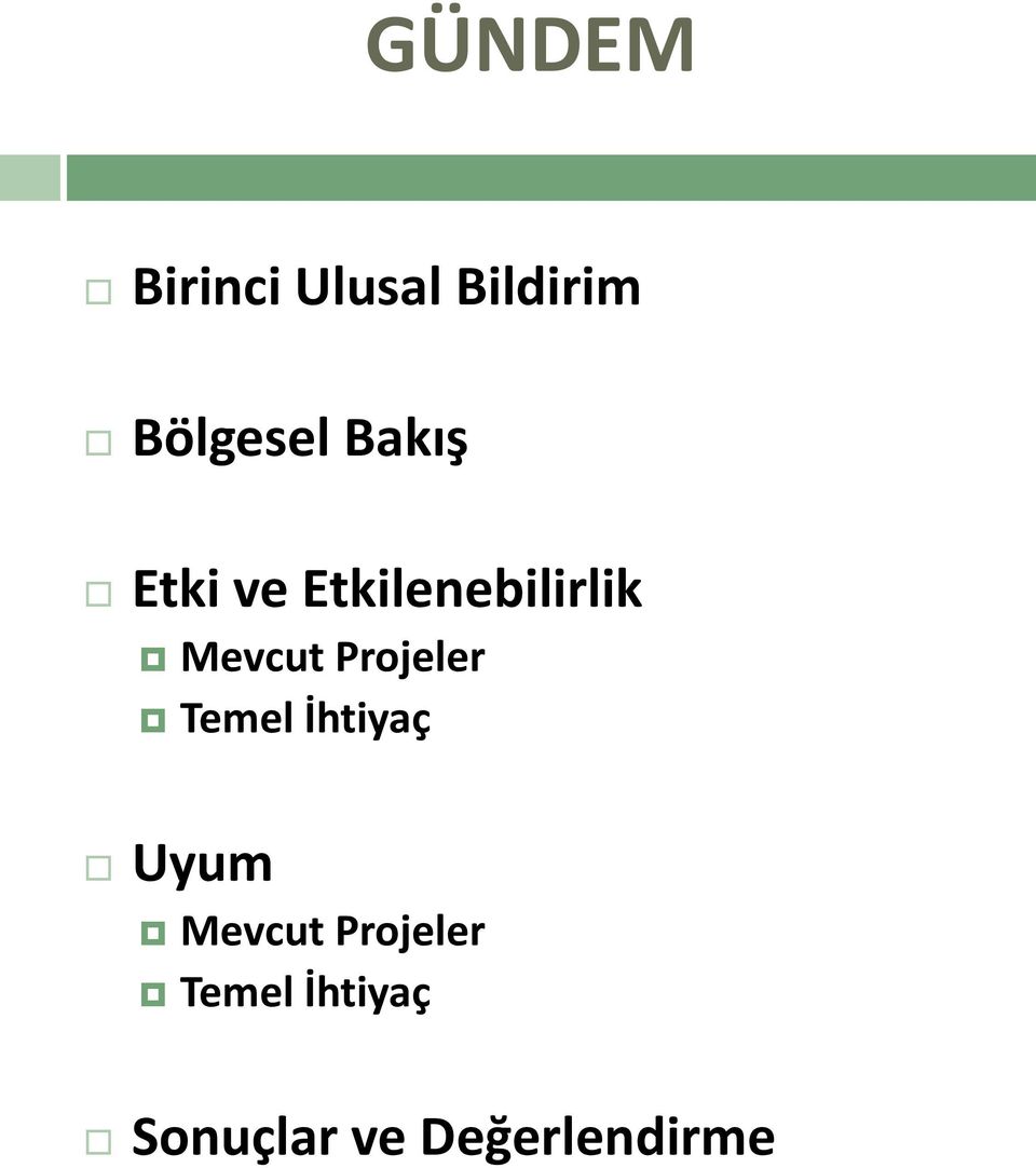 Projeler Temel İhtiyaç Uyum Mevcut