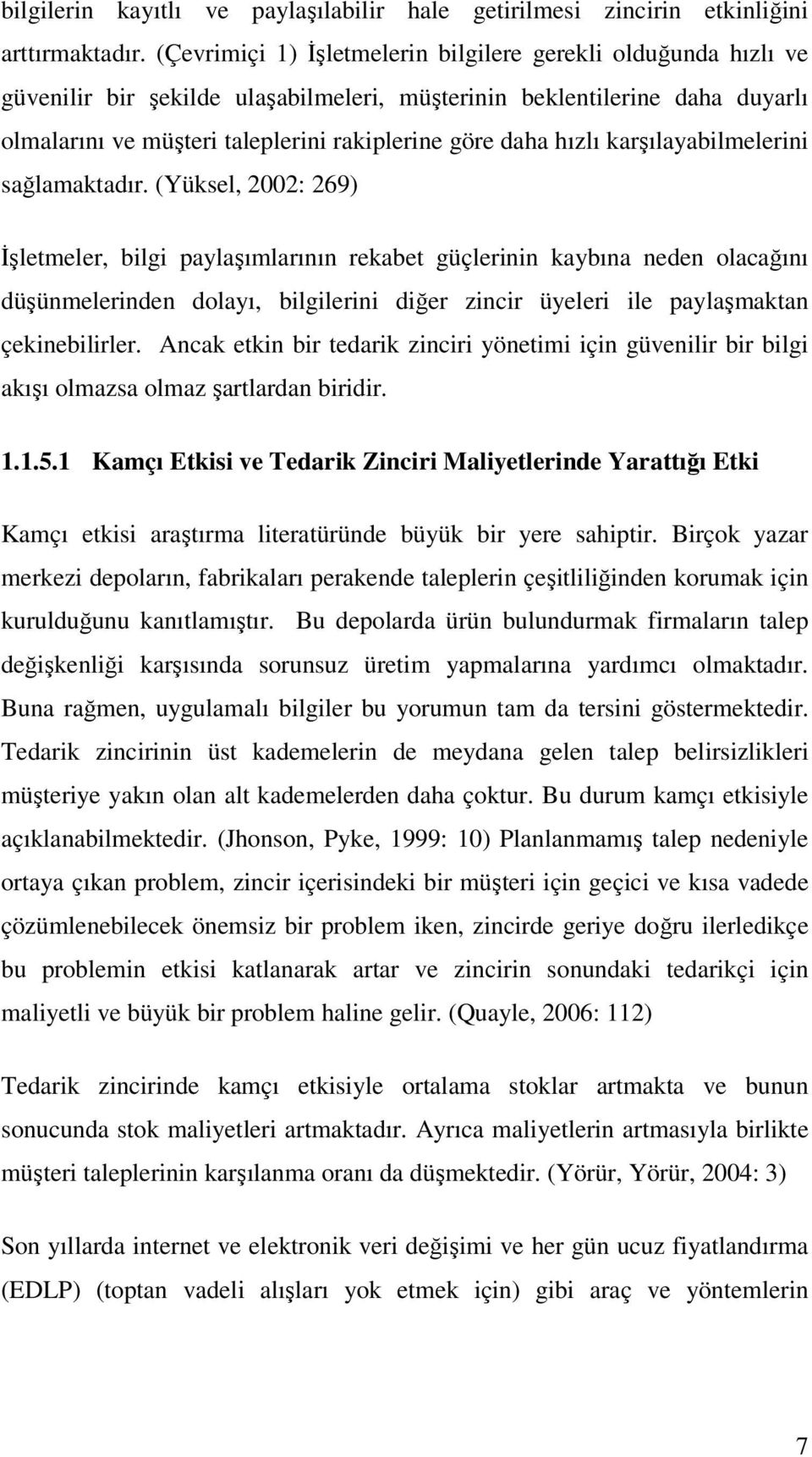 hızlı karşılayabilmelerini sağlamaktadır.