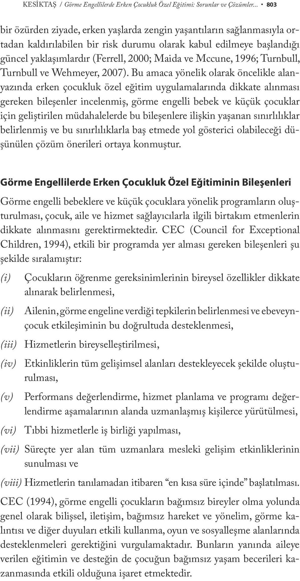 Mccune, 1996; Turnbull, Turnbull ve Wehmeyer, 2007).