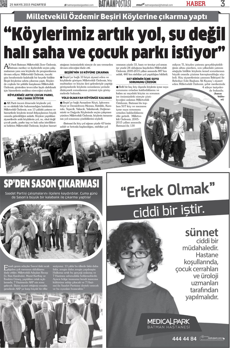 Köylerde coşkulu bir şekilde karşılanan Milletvekili Özdemir, gösterilen teveccühe layık olabilmek için hizmetlerin aralıksız süreceğini söyledi.