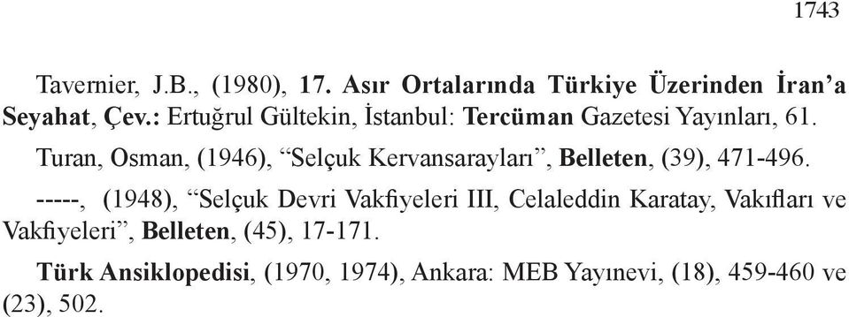 Turan, Osman, (1946), Selçuk Kervansarayları, Belleten, (39), 471-496.