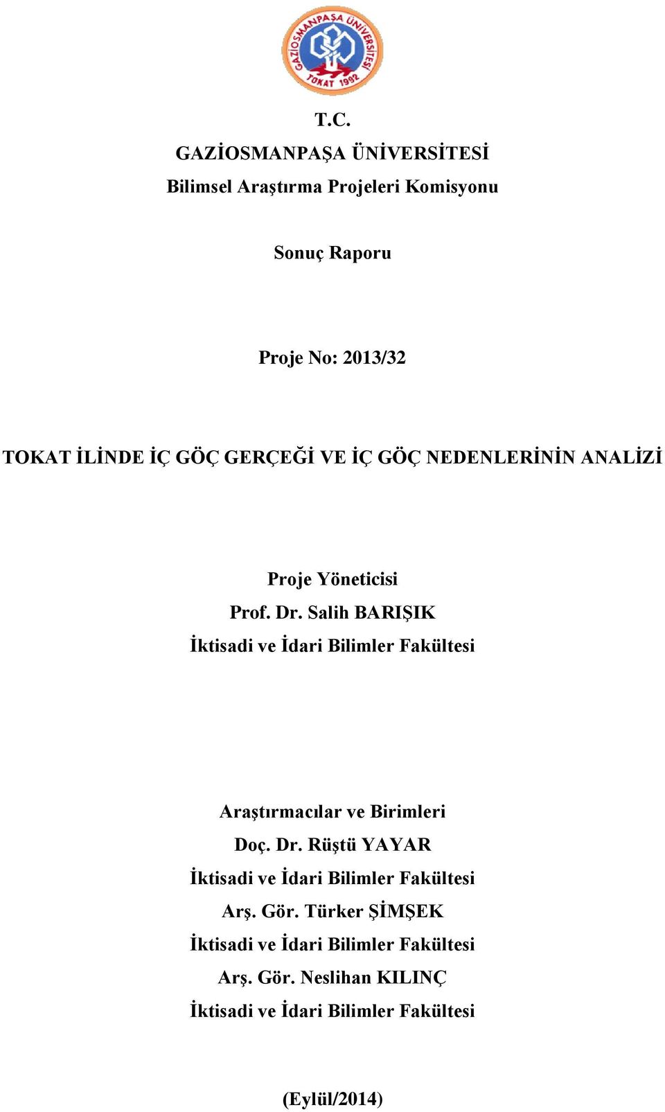 Salih BARIŞIK İktisadi ve İdari Bilimler Fakültesi Araştırmacılar ve Birimleri Doç. Dr.