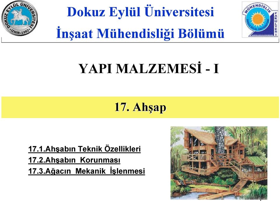 Ahşap 17.1.Ahşabın Teknik Özellikleri 17.