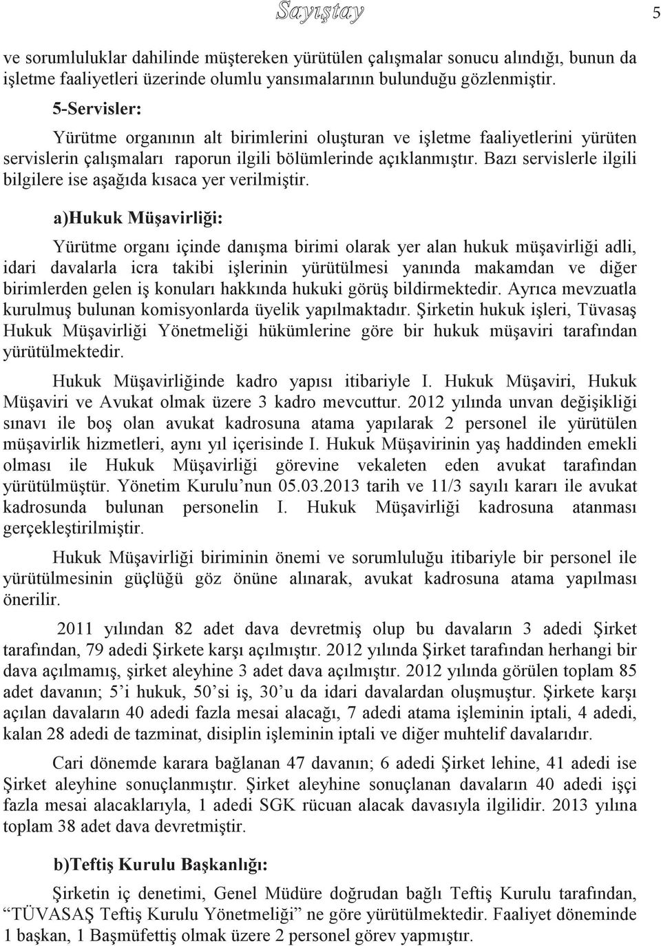 Bazı servislerle ilgili bilgilere ise aşağıda kısaca yer verilmiştir.