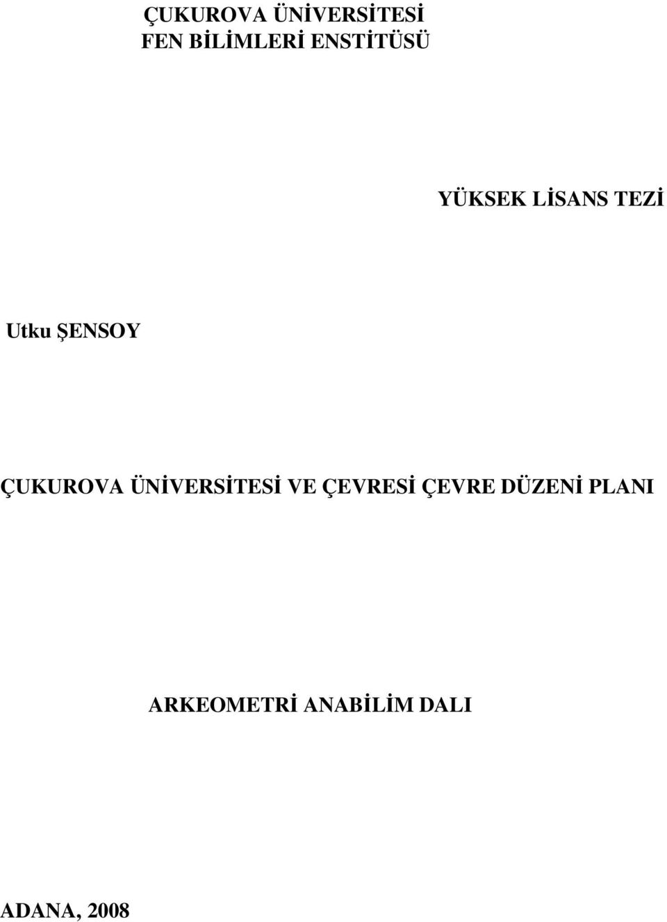 ÇUKUROVA ÜNİVERSİTESİ VE ÇEVRESİ ÇEVRE