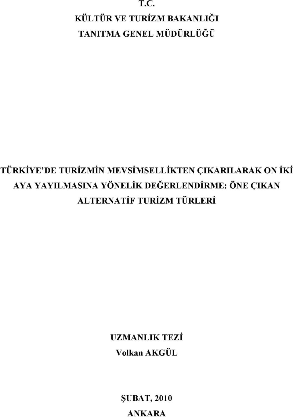 AYA YAYILMASINA YÖNELİK DEĞERLENDİRME: ÖNE ÇIKAN