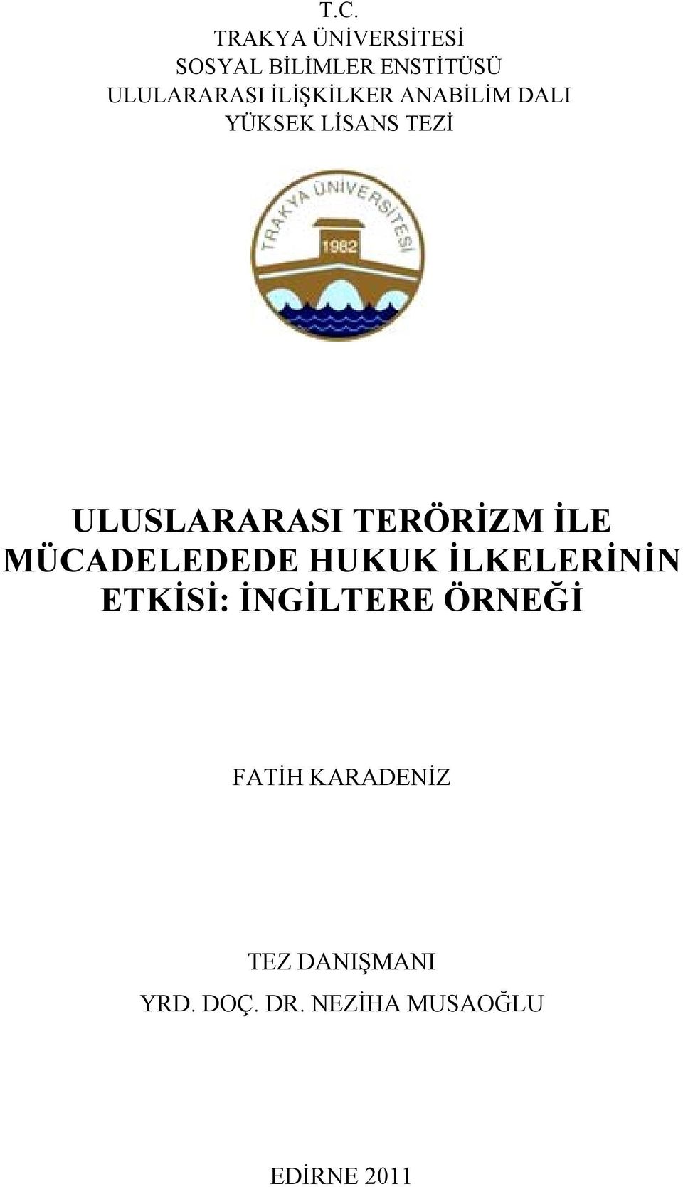 İLE MÜCADELEDEDEE HUKUK İLKELERİNİNN ETKİSİ: İNGİLTERE ÖRNEĞİ