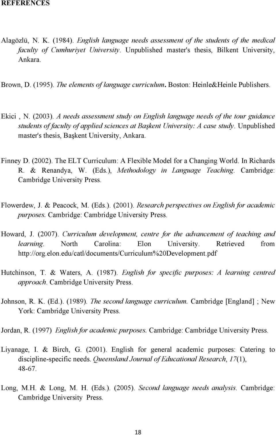 A needs assessment study on English language needs of the tour guidance students of faculty of applied sciences at Başkent University: A case study.