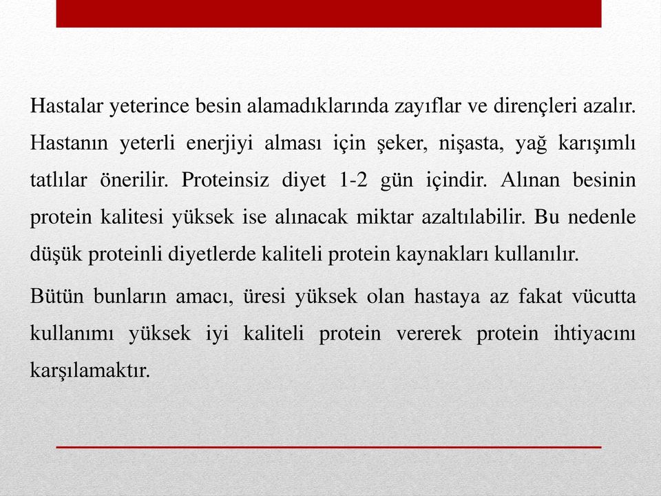 Alınan besinin protein kalitesi yüksek ise alınacak miktar azaltılabilir.