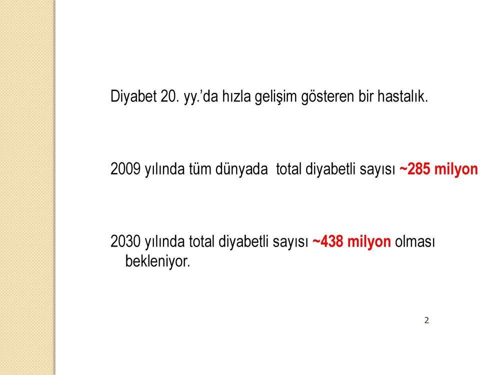 2009 yılında tüm dünyada total diyabetli