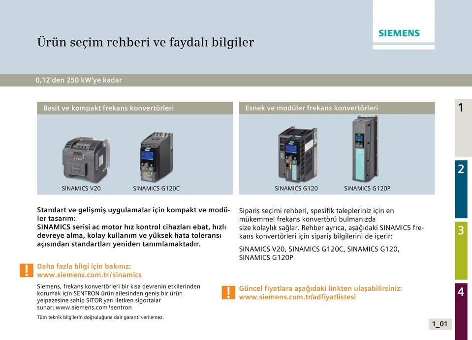 yeniden tanımlamaktadır. Daha fazla bilgi için bakınız: www.siemens.com.