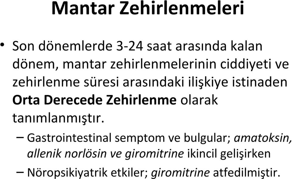 Derecede Zehirlenme olarak tanımlanmıştır.